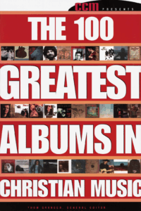 The 10 Greatest Albums In Christian Music