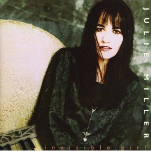 Julie Miller - Invisible Girl - The 100 Greatest Albums in Christian Music