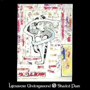 Lifesavers Underground - Shaded Pain