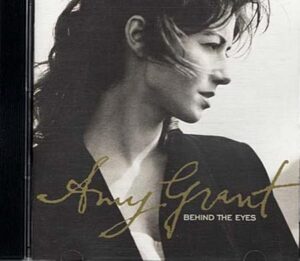 Amy Grant - Behind The Eyes | The 100 Greatest Albums in Christian Music