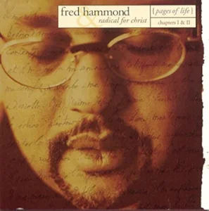 Fred Hammond And Radical For Christ - Pages Of Life, Chapters I &II | The 100 Greatest Albums in Christian Music