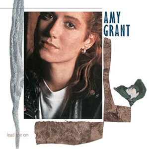Amy Grant - Lead Me On | The 100 Greatest Albums in Christian Music