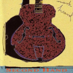#4: Mark Heard – Second Hand (1991)